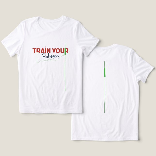 T-shirt En Tri-matière Train Your Patience – Trading Psychology Minimal (Design Recto & Verso)