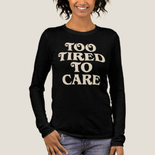 T-shirt En Tri-matière Trop Fatigué Pour S'en Soucier  Motivation Rétro