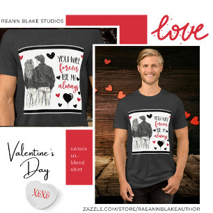 T-shirt En Tri-matière Tu seras à jamais mon éternel Saint-Valentin