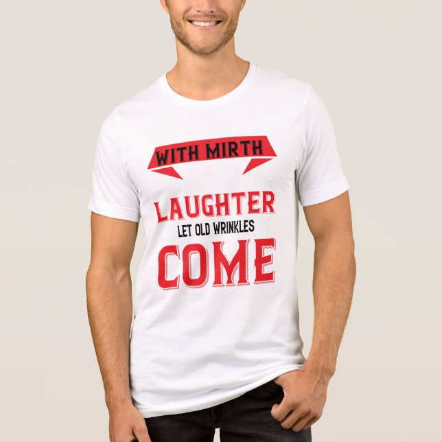 T-shirt En Tri-matière Venez avec Mirth & Laughter (Recto)