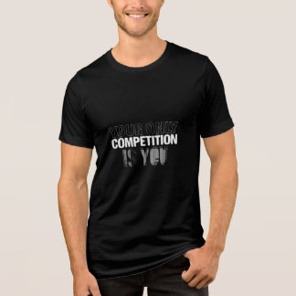 T-shirt En Tri-matière Votre Seul Concours Est Vous | Motivation Fitness