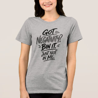 T-shirt En Tri-matière Vous avez de la négativité ? Jetez-la. Mais pas su