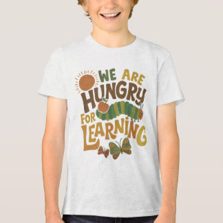 T-shirt En Tri-matière We are hungry for learning|teacher's giftful|kids