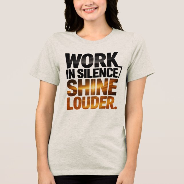 T-shirt En Tri-matière Work in Silence Shine Louder Motivational Women’s  (Recto)