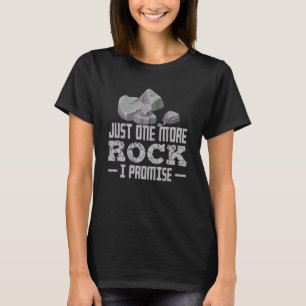 T-shirt encore juste une pierre je promets géologue