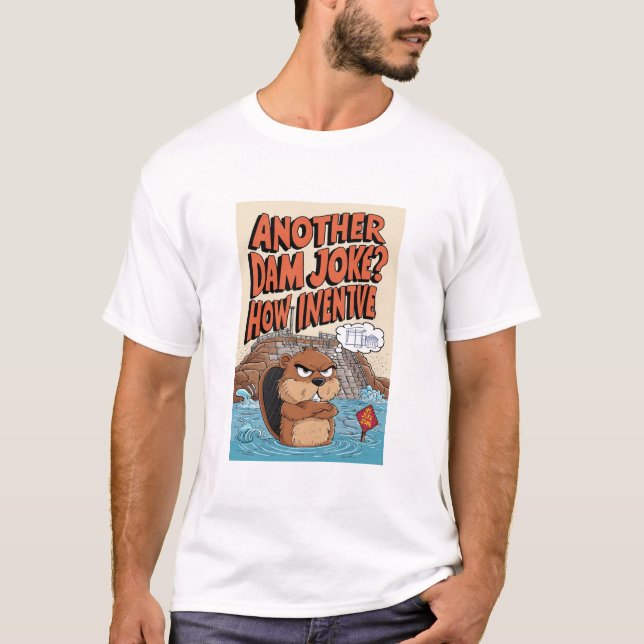 T-shirt  Encore une blague de barrage Comme c'est ingénieu (Devant)