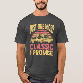 T-shirt Encore une voiture classique de plus, je promets V