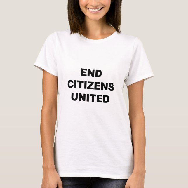 T-shirt End Citizens United (Devant)