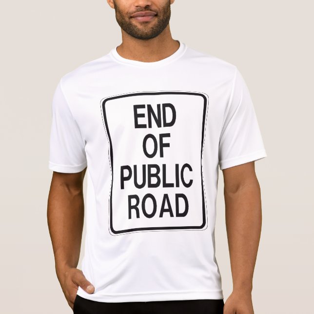T-shirt End Of Public Road Sign (Devant)