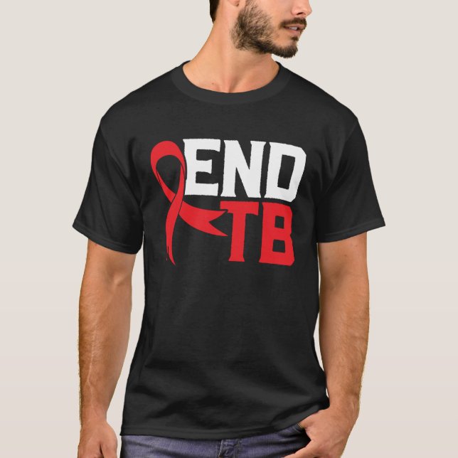 T-shirt End TB Tuberculosis Warrior Tuberculosis Awareness (Devant)