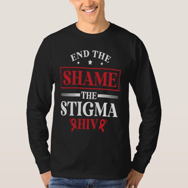 T-shirt End The Shame The Stigma HIV AIDS Awareness Month (Devant)