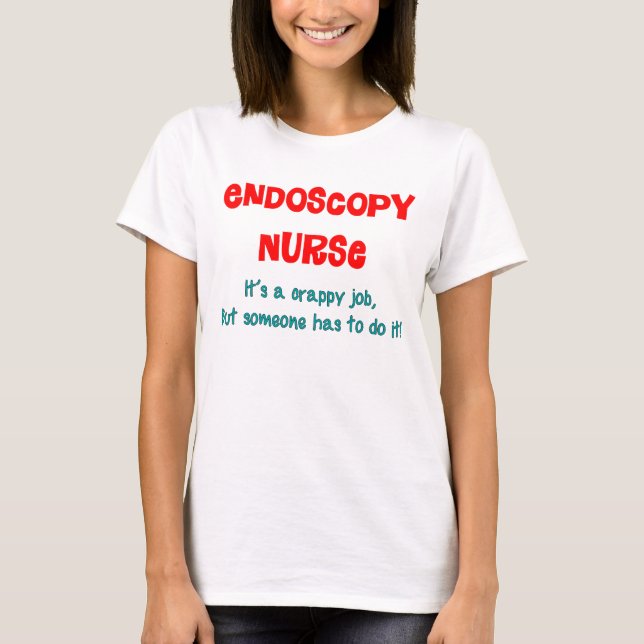 T-shirt Endoscopie Infirmière Humour (Devant)