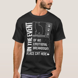T-shirt Endroit de rupture émotionnelle du chat, mettre le