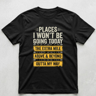 T-shirt Endroits où je ne vais pas aujourd'hui Citation dr
