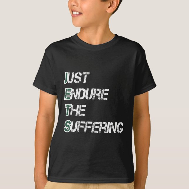 T-shirt Endurez simplement la souffrance Équipe de footbal (Devant)