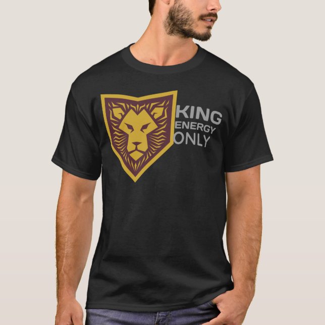 T-shirt Énergie de roi uniquement (Devant)