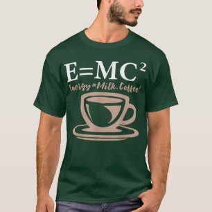 T-shirt Énergie égale café au lait E= MC2 SCIENCE