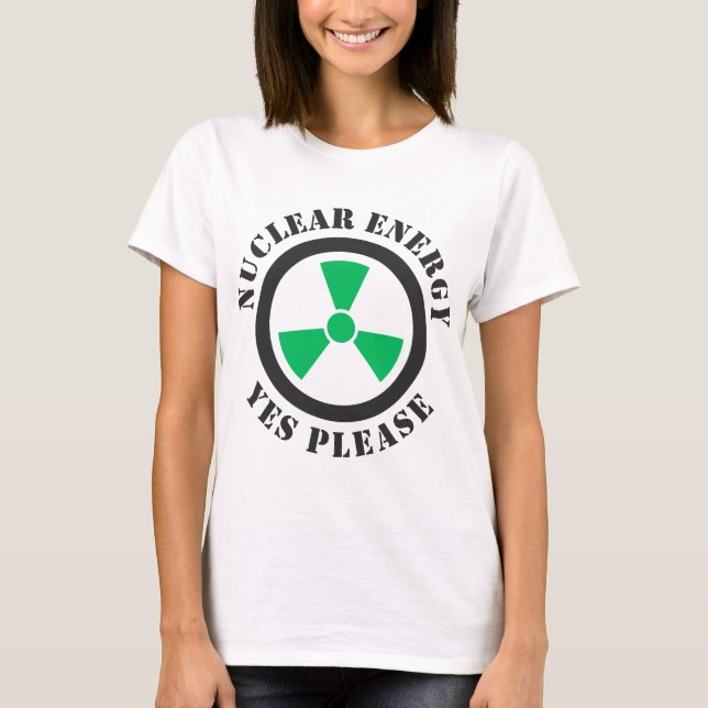 T-shirt Énergie nucléaire, oui, s'il vous plaît, énergie n (Devant)
