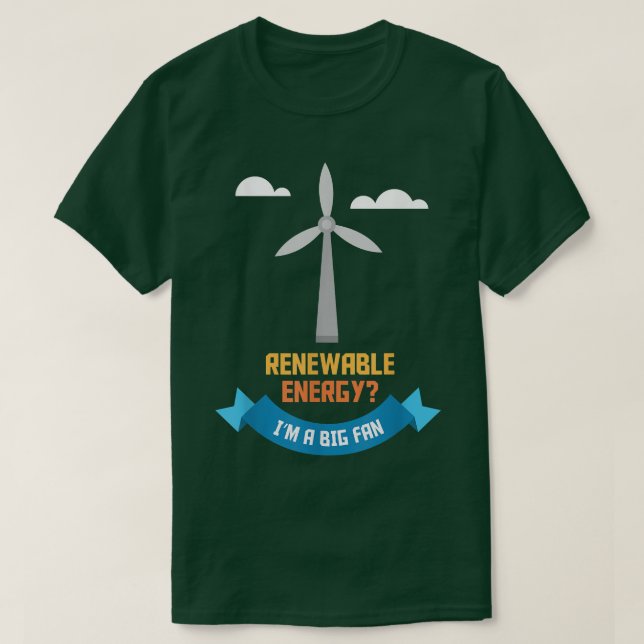T-shirt Énergie renouvelable, j'en suis un grand fan, drôl (Design devant)