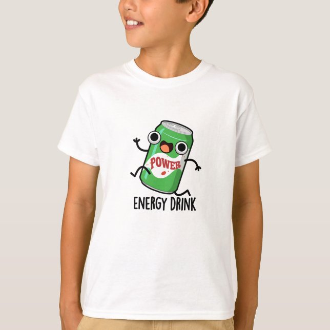 T-shirt Energy Drink Funny Energetic Drink Pun (Devant)