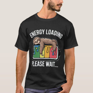 T-shirt Energy Loading Sloth Funny Battery Please Wait Laz