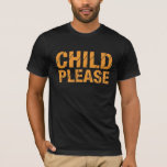 T-shirt Enfant svp<br><div class="desc">Le favori du Tchad Ochocinco disant du camp d'entraînement de nfl veuillez être "enfant".</div>