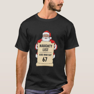 T-shirt Enfants de la liste vilains qui disent 67 Santa Me