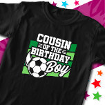 T-shirt Enfants Football Party Cousin of Birthday Boy<br><div class="desc">Ce design de fête d'anniversaire de football est parfait pour une fête d'anniversaire de soccer pour garçon. Idée de fête d'anniversaire pour les enfants qui adorent jouer au football, regarder le football ou les futurs joueurs étoiles de football! Un ballon de football est présenté sur un graphique de terrain de...</div>