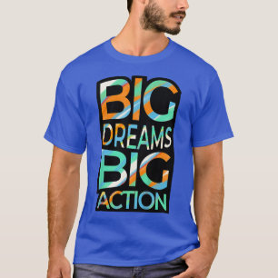 T-shirt Enfants Grands rêves Grande action Motivation Posi