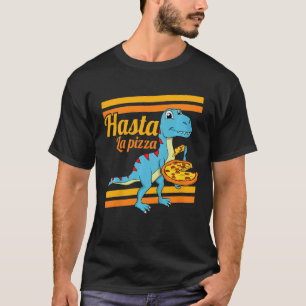 T-shirt Enfants Hasta La Pizza Dino Dinosaur Rex Pizz