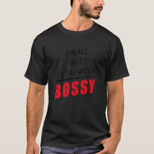 T-shirt Enfants petits mais extrêmement bossy U2013 Jeunes
