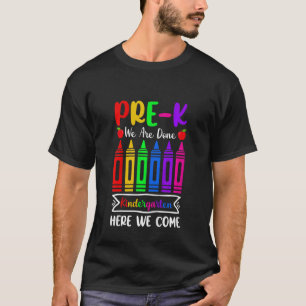 T-shirt Enfants Pré K Nous Avons Fini maternelle Ici Nous