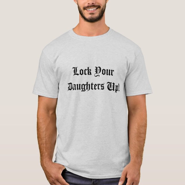 T-shirt Enfermez vos filles ! (Devant)