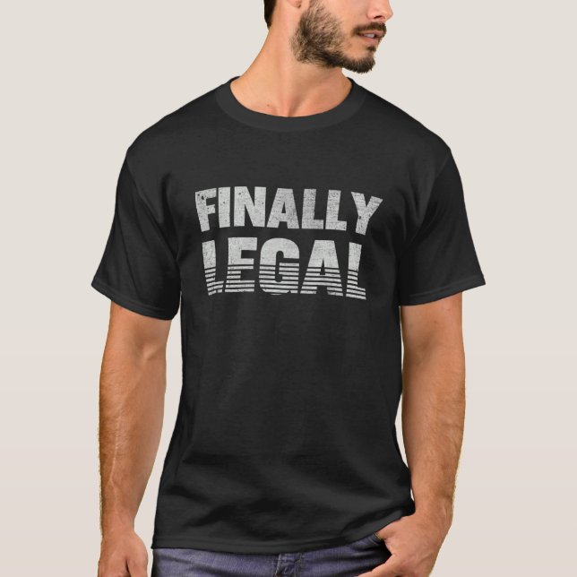 T-shirt Enfin la conception légale de 21ème anniversaire (Devant)