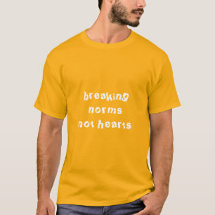 T-shirt enfreindre les normes et non les coeurs