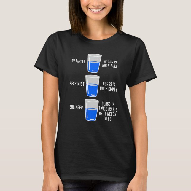 T-shirt Engineer Glass Half Full Half Empty  Engineering Q (Devant)