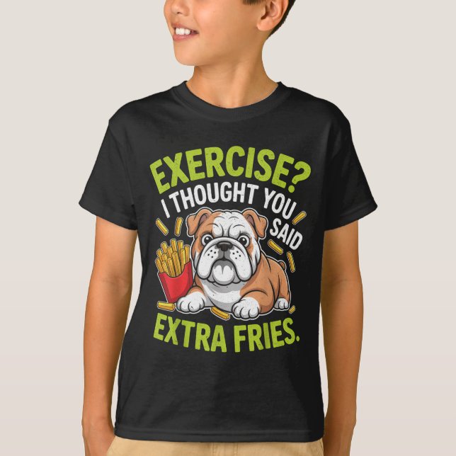 T-shirt English Bulldog Exercise, Extra Fries Funny  (Devant)