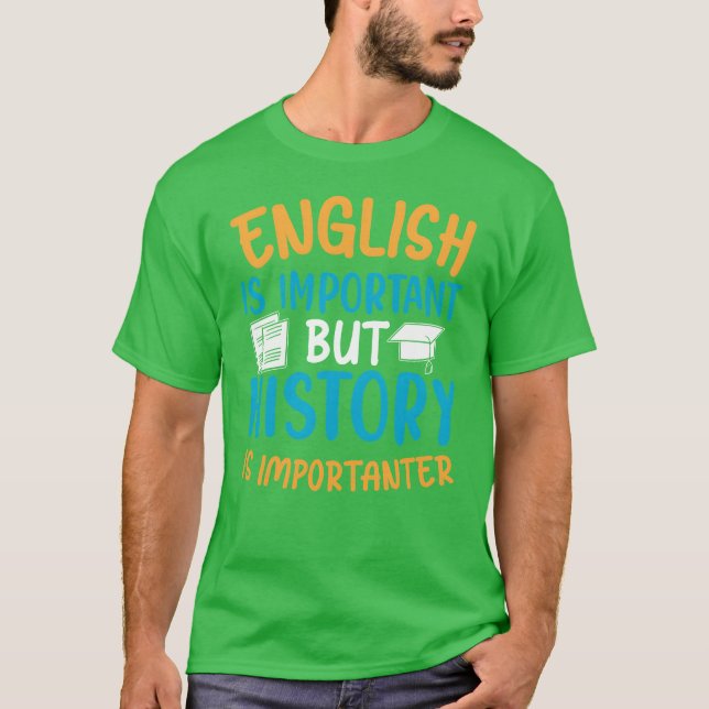T-shirt English Is Important But History Is Importanter Co (Devant)