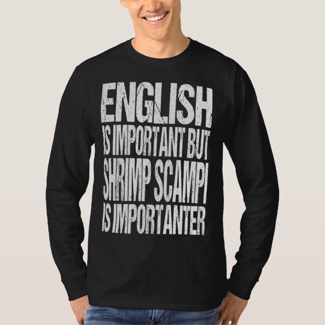 T-shirt English Is Important But Shrimp Scampi Is Importan (Devant)