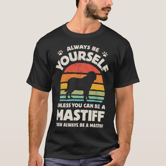 T-shirt English Mastiff Always Be Yourself Dog Retro Vinta (Devant)