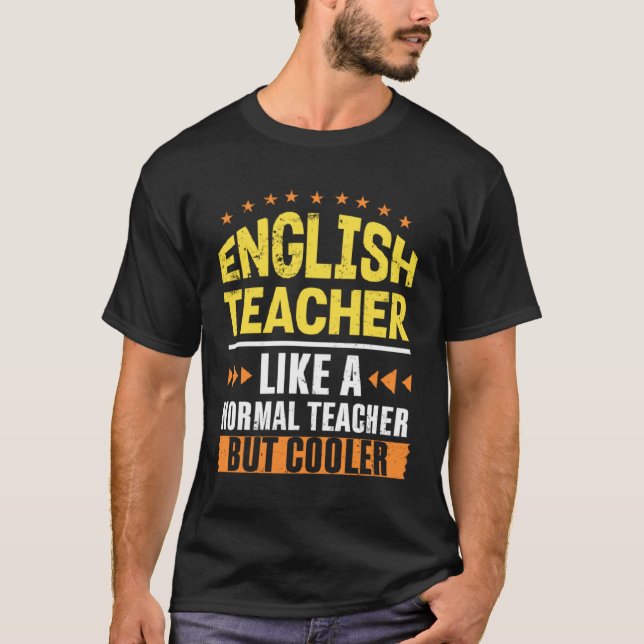 T-shirt English Teacher Like a Normal Teacher But Cooler G (Devant)