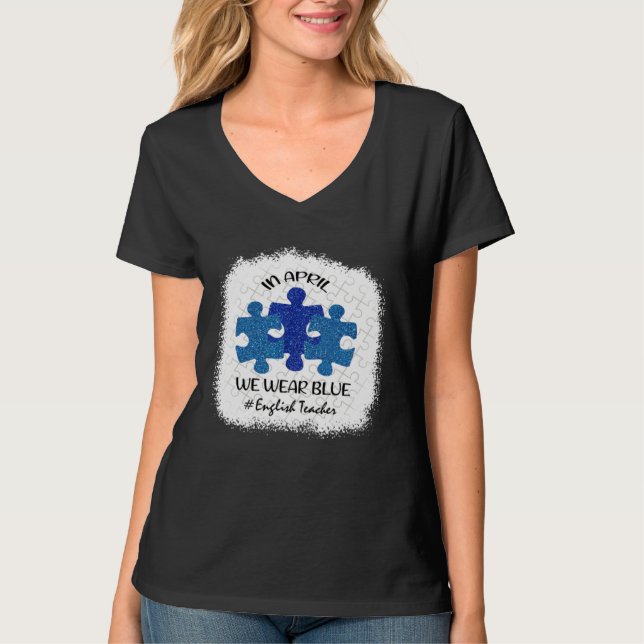 T-shirt English Teacher Teacher Autism Awareness April We  (Devant)