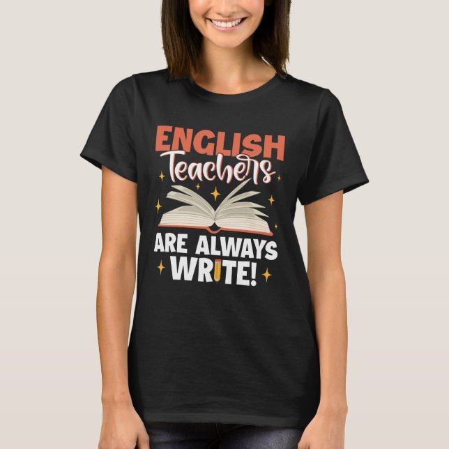 T-shirt English Teachers Are Always Write School Teacher (Devant)