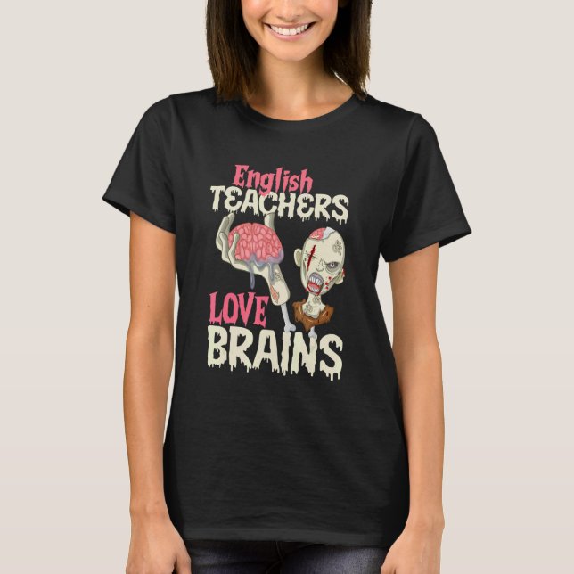 T-shirt English Teachers Love Brains Halloween (Devant)