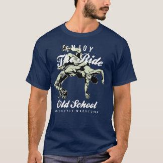 T-shirt Enjoy the Ride Old School Freestyle Wrestling