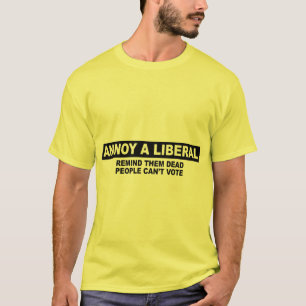 T-SHIRT ENNUYEZ UN LIBÉRAL. RAPPELEZ-LES LES PERSONNES QU