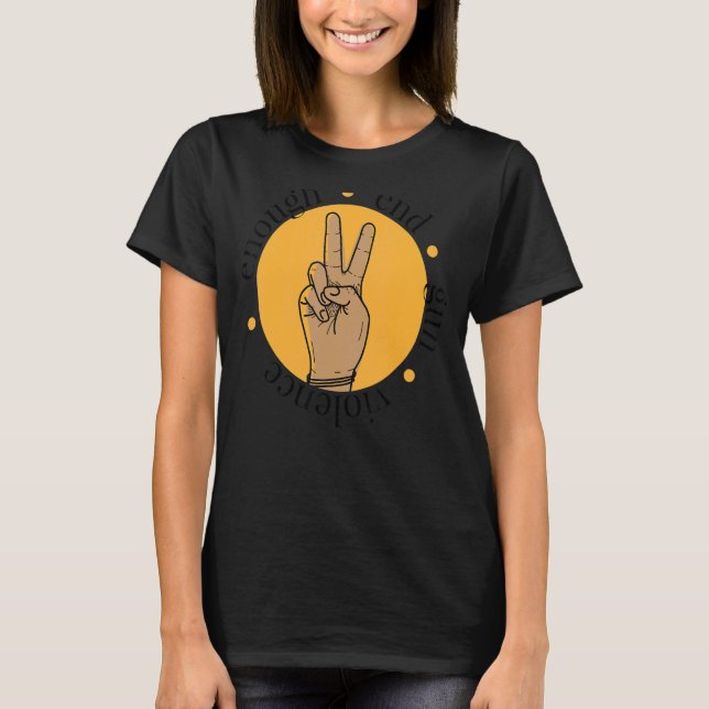 T-shirt Enough End Gun Violence Peace Sign End Gun Violenc (Devant)