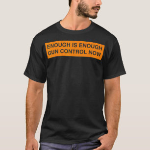 T-shirt enough is enough  control now