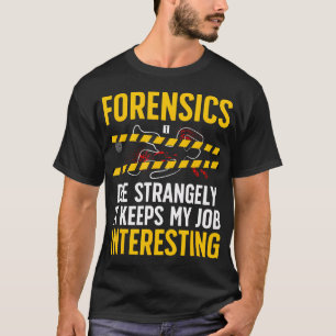 T-shirt Enquête Forensique Drôle Science Forensique Enquêt