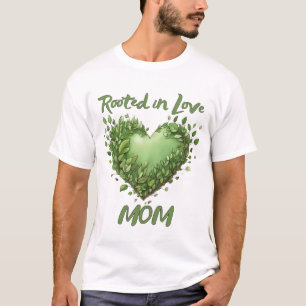 T-shirt Enracinée dans l'amour, Maman